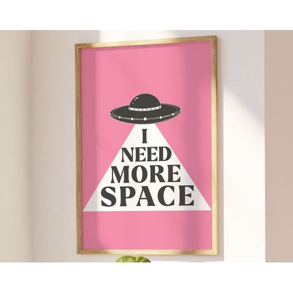 Retro Ufo Print, Pink Preppy Poster, I Need More Space Quote Wall Art, Dorm Room Decor, Girlie Print, Teen Girls Room Decor Wall Art, Modern Wall Decor, 16x24 UNFRAMED