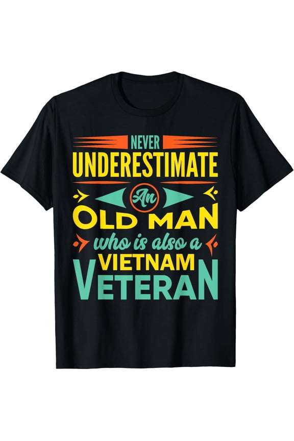 Retro Vietnam Veteran T-Shirt Never Underestimate An Old Man Patriotic Military Gift for Grandpa Father's Day Vintage Style Black Tee