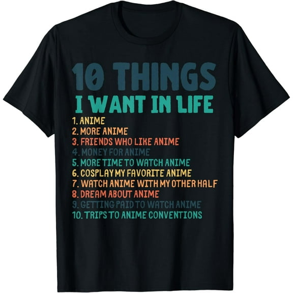 Retro Vintage Anime Merch - Ten Things I Want In Life Anime Funny Creative Graphic T-Shirt