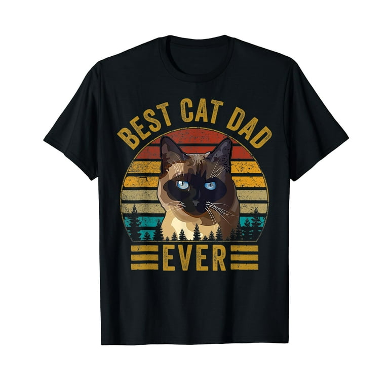 Retro Vintage Best Cat Dad Ever Fathers Day Siamese Cat Gift T-Shirt Retro Vintage Best Cat Dad Ever Fathers Day Siamese Cat Gift T-Shirt