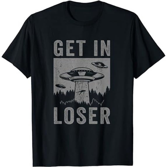 Retro Vintage Get In Loser Funny UFO Alien Abduction T-Shirt