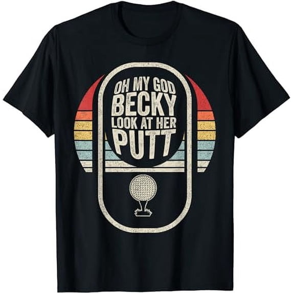 Retro Vintage Golf Oh My God Becky Look At Her Putt T-Shirt