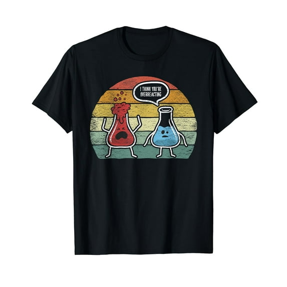 Retro Vintage I Think You're Overreacting Fun Nerd Chemistry T-Shirt