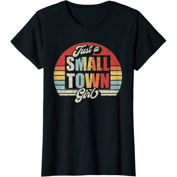 Retro Vintage Just A Small Town Girl Fashion Casual T-Shirt