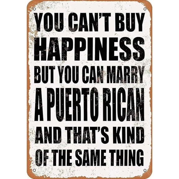 Retro Vintage Metal Tin Sign You Can't Buy Happiness But You Can Marry a Puerto Rican Bar Pub Club Cafe Restaurant Kitchen Outdoor Indoor Wall Decor Post Gifts for Man 12x8 inch