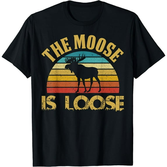 Retro Vintage Moose Is Loose Funny Moose Lover Gift T-Shirt