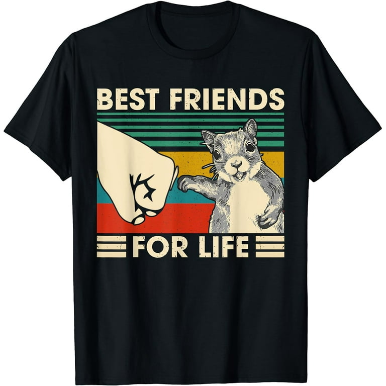 Squirrel Best Friend For Life T-Shirt Squirrel Best Friend For Life T-Shirt