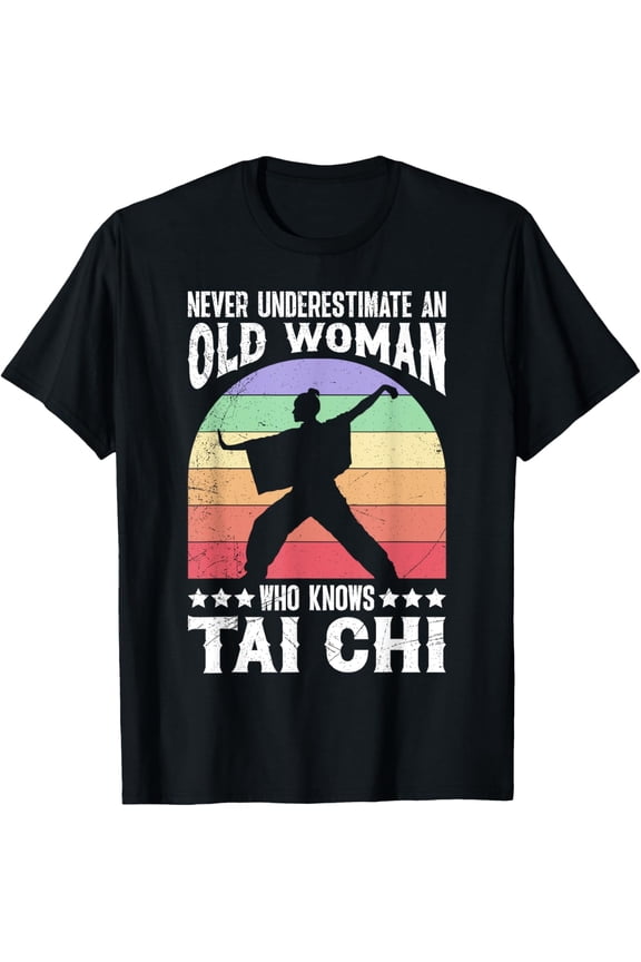 Retro Vintage Tai Chi T-Shirt for Women - Never Underestimate An Old Woman Who Knows Tai Chi - Funny Martial Arts Graphic Tee - Inspirational Senior Fitness Apparel