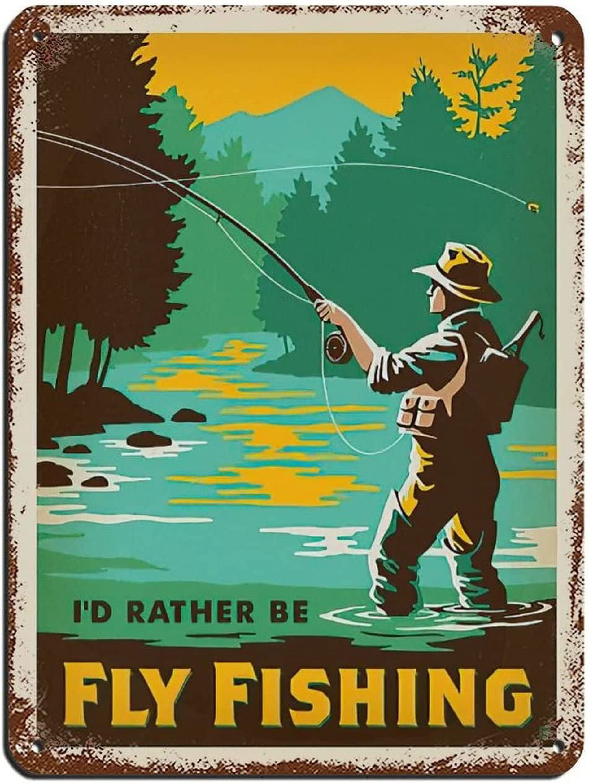 Retro Vintage Travel Lake And Lodge I'd Rather Be Fly Fishing Tin Sign  Vintage Metal Pub Club Cafe Bar Home Wall Art Decoration Poster Retro