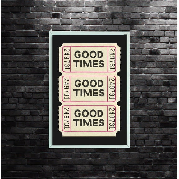 Retro Wall Art Print, Good Times Ticket Poster, Retro Good Times Print, Fun Typography Wall Decor, Minimalist Quote, Size 8x12 UNFFRAMED F03.1.8l1357