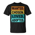 thumbnail image 1 of Retro Wanted Chosen Loved Adopted Adoption Foster Care T-Shirt, Heartfelt Vintage Style Graphic Tee for Adoptive or Foster Families, Inspirational Gift Idea for Parents, Kids, or, 1 of 3