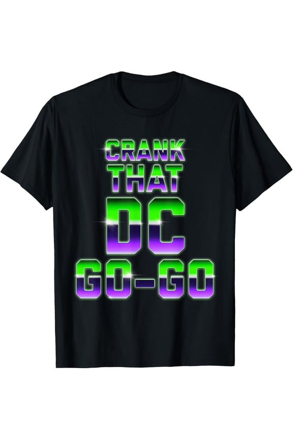 Retro Washington D.C Crank That Go-Go Music design gift T-Shirt