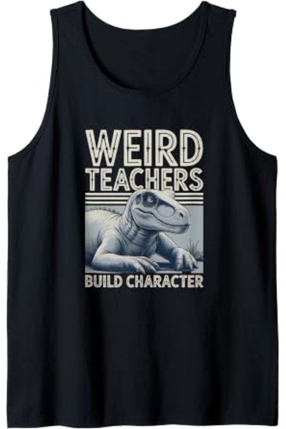 Retro Weird Teachers Build Character Appreciation Dinosaur Tank Top Size S-3XL