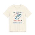 thumbnail image 1 of Retro You Look Like the 4th of July , Make Me Want a Hotdog Real Bad Tee, 1 of 4