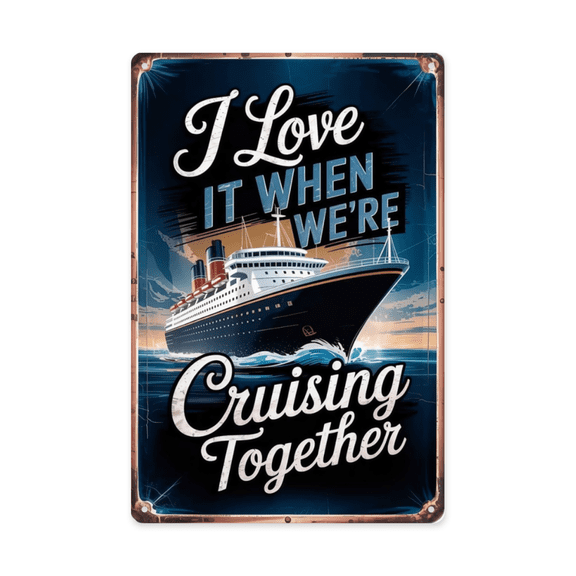 Retro humor wall art sign featuring Love Cruising Together Metal Tin Sign Beach House Nautical Decor Ideal For Hanging In Cruise Ship Cabins Coastal Homes 8x12 inch metal sign for kitchen wall
