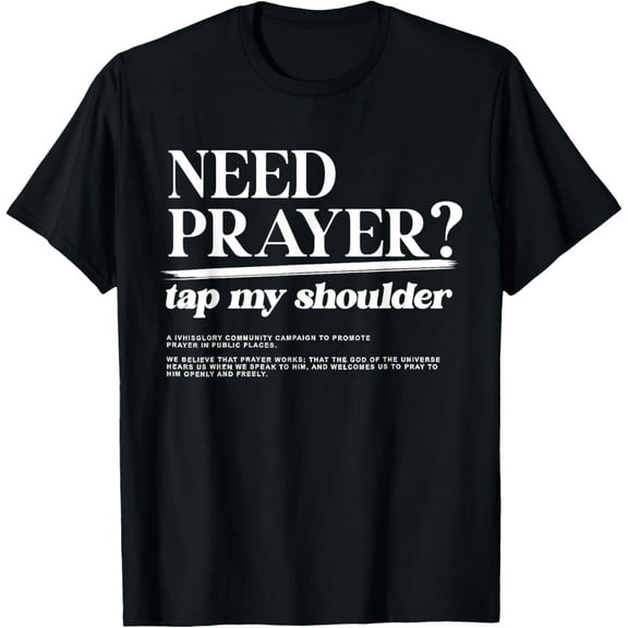 Retro iv his glory Men Women Need Prayer Tap My Shoulder T-ShirtMen's and women's gift, black and white T-shirt, size: Extra large S-4XL