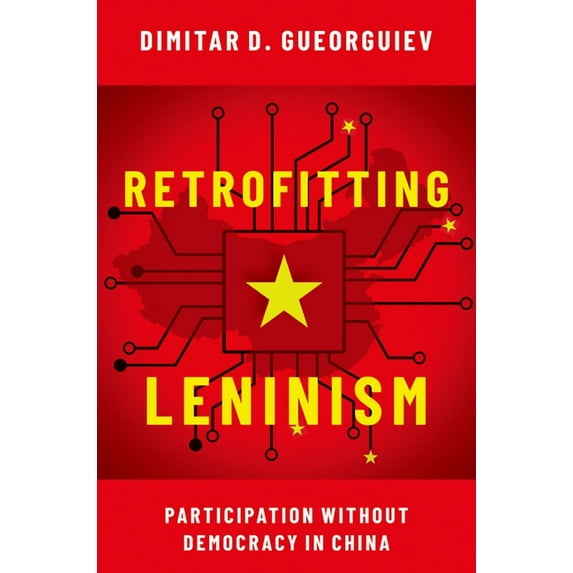 Retrofitting Leninism: Participation Without Democracy in China, (Paperback)