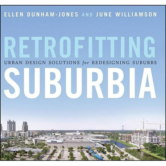 Retrofitting Suburbia : Urban Design Solutions for Redesigning Suburbs (Hardcover)