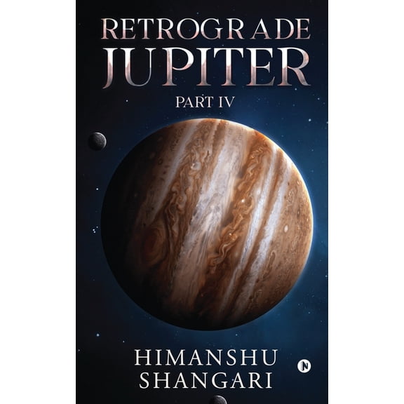 Retrograde Jupiter - Part IV, (Paperback)