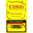 thumbnail image 1 of Retromania: Pop Culture's Addiction to Its Own Past, 1 of 1