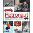 thumbnail image 1 of Retronaut: The Photographic Time Machine (Hardcover), 1 of 1