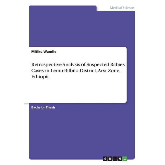 Retrospective Analysis Of Suspected Rabies Cases In Lemu-Bilbilo District, Arsi Zone, Ethiopia