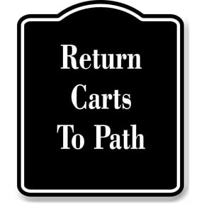 Return Carts To Path Course BLACK Aluminum Composite Sign, 8.5"x10"