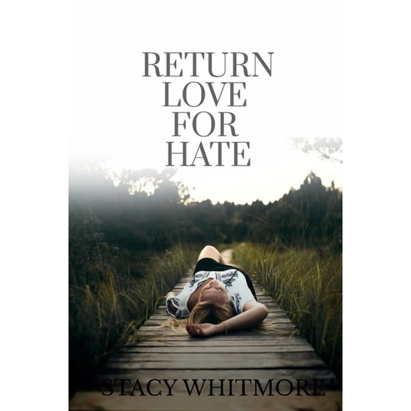 Return Love For Hate, (Paperback)