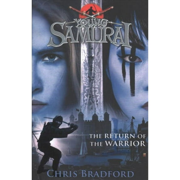 Return Of The Warrior (Young Samurai Book 9)