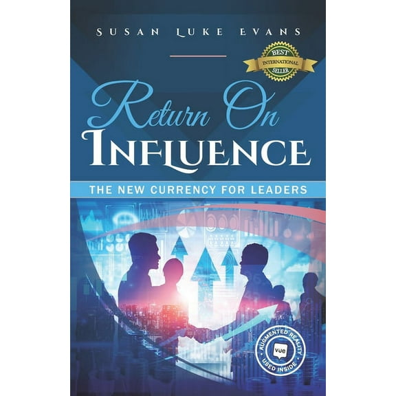Return On Influence : The New Currency for Leaders (Paperback)