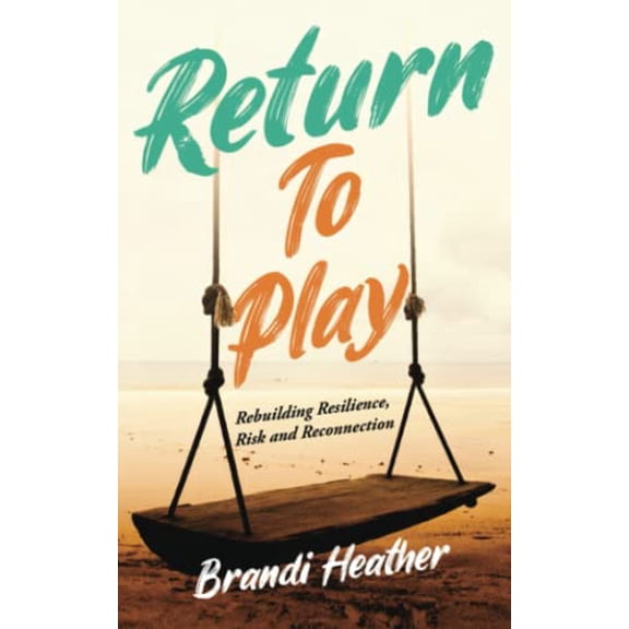 Pre-Owned Return To Play: Rebuilding Resilience, Risk and Reconnection (Paperback) 1777352703 9781777352707