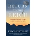 thumbnail image 1 of Return To The Reich: A Holocaust Refugee's Secret Mission to Defeat the Nazis, 1 of 1