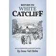 thumbnail image 1 of Return To White Catcliff: mundane life, senseless death, incredible mission, and man's best friend . . . An Illustr, (Paperback), 1 of 1
