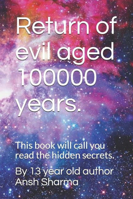 Return of Evil Aged 100000 Years.: Return of Evil Aged 100000 Years. : This Book Will Call You Read the Hidden Secrets. (Series #1) (Paperback)