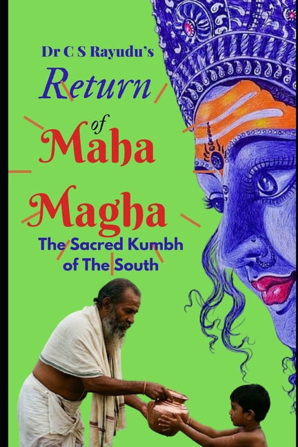 Return of Maha Magha: The Sacred Kumbh of The South, (Paperback)