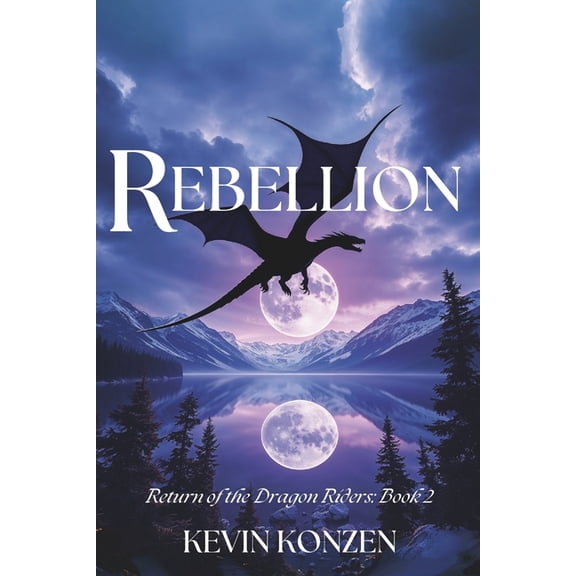 Return of the Dragon Riders Rebellion: Return of the Dragon Riders: Book 2, Book 2, (Paperback)