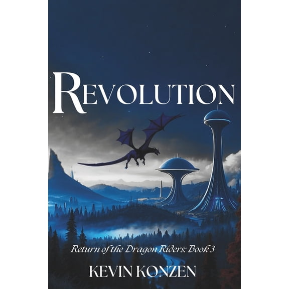 Return of the Dragon Riders Revolution: Return of the Dragon Riders: Book 3, Book 3, (Paperback)
