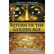Return of the Golden Age : Ancient History and the Key to Our Collective Future (Paperback)