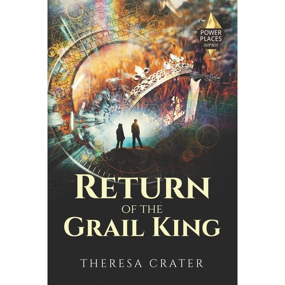 Power Places Return of the Grail King, Book 3, (Paperback)