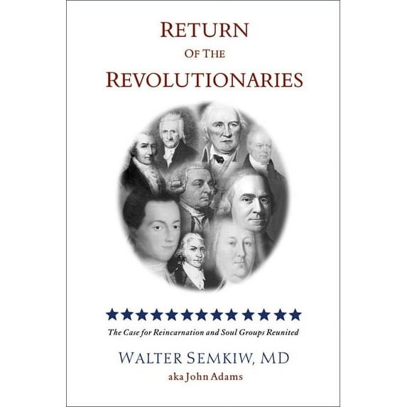 Return of the Revolutionaries: The Case for Reincarnation and Soul Groups Reunited, (Paperback)