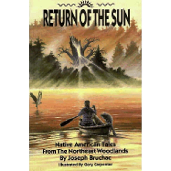 Pre-Owned Return of the Sun: Native American Tales from the Northeast Woodlands (Paperback) 0895943433 9780895943439