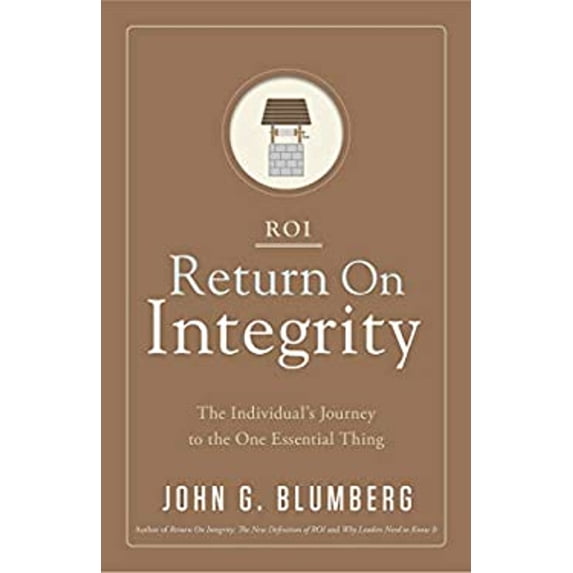 Pre-Owned Return on Integrity: The Individual's Journey to the One Essential Thing (Other) 9781732633919