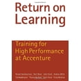 thumbnail image 1 of Pre-Owned Return on Learning: Training for High Performance at Accenture (Paperback) 1932841423 9781932841428, 1 of 1