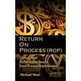 thumbnail image 1 of Return on Process (Rop): Getting Real Performance Results from Process Improvement, (Hardcover), 1 of 1