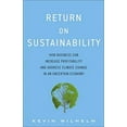 thumbnail image 1 of Pre-Owned Return on Sustainability: How Business Can Increase Profitability and Address Climate Change in an Uncertain Economy (Hardcover) 013344550X 9780133445503, 1 of 1