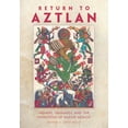 thumbnail image 1 of Return to Aztlan: Indians, Spaniards, and the Invention of Nuevo MÃ©xico, (Paperback), 1 of 1