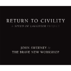 Return to Civility : A Speed of Laughter Project
