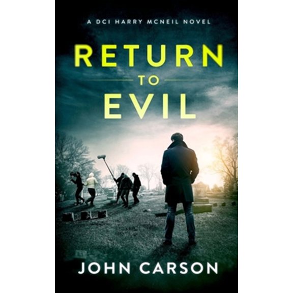 A DCI Harry McNeil Crime Thriller: Return to Evil: A Scottish Crime Thriller (Paperback)