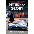 thumbnail image 1 of Pre-Owned Return to Glory: The Story of Ford's Revival and Victory at the Toughest Race in the World (Hardcover) 0802126502 9780802126504, 1 of 1