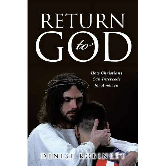 Return to God: How Christians Can Intercede for America, (Paperback)